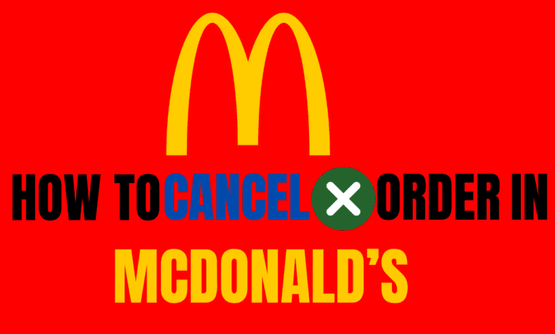 How to Cancel Order on Mcdonalds App